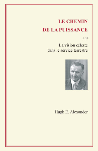 Chemin de la puissance (Le) - La vision céleste dans le service terrestre- pdf