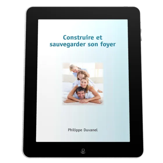 Construire et sauvegarder son foyer - Ebook