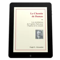 Chemin de Damas (Le) - Ou les révélations de l'apôtre Paul pour l'Eglise et le croyant - ebook