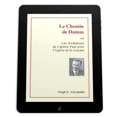 Chemin de Damas (Le) - Ou les révélations de l'apôtre Paul pour l'Eglise et le croyant - ebook