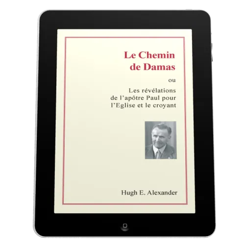 Chemin de Damas (Le) - Ou les révélations de l'apôtre Paul pour l'Eglise et le croyant - ebook