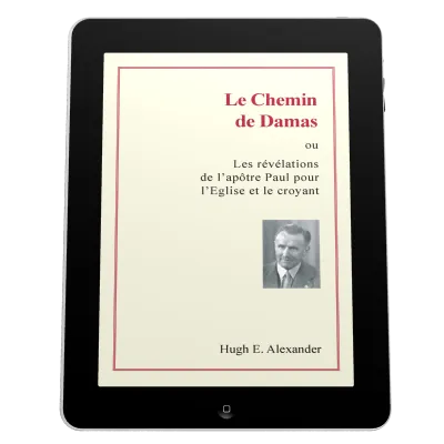 Chemin de Damas (Le) - Ou les révélations de l'apôtre Paul pour l'Eglise et le croyant - ePub