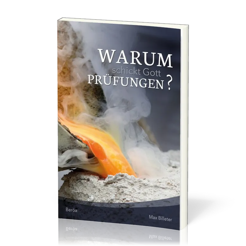Warum schickt Gott Prüfungen?