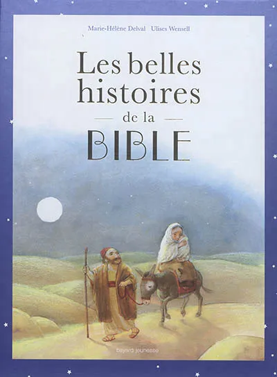 Belles Histoires de la Bible (Les) - L'Ancien et le Nouveau Testament