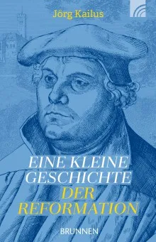 EINE KLEINE GESCHICHTE DER REFORMATION