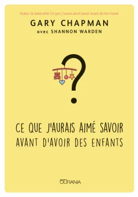 Ce que j'aurais aimé savoir avant d'avoir des enfants - Pdf