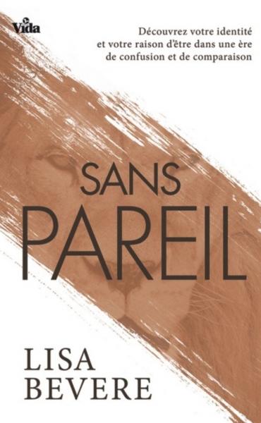 Sans pareil - Découvrez votre identité et votre raison d'être dans une ère de confusion et de...