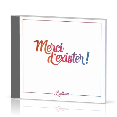 Merci d'exister ! [CD 2017]