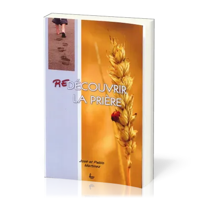 Redécouvrir la prière