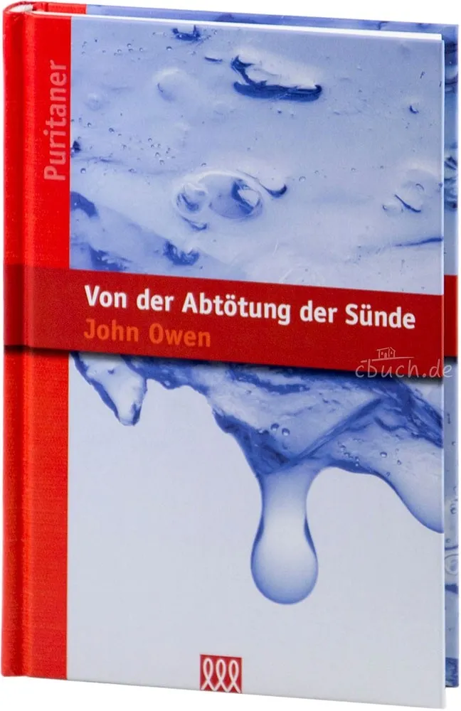 Von der Abtötung der Sünde - Reihe: Die Puritaner, Band 18
