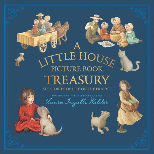 Little House Picture Book Treasury (A), Six Stories on Life on the Prairie