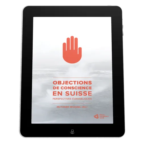 Objections de conscience en Suisse - Perspectives évangéliques - ebook