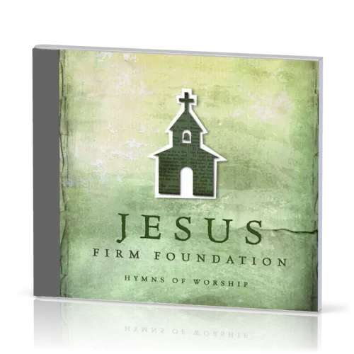 JESUS FIRM FOUNDATION-HYMNS OF WORSHIP CD