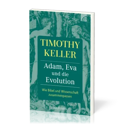 Adam, Eva und die Evolution - Wie Bibel und Wissenschaft zusammenpassen