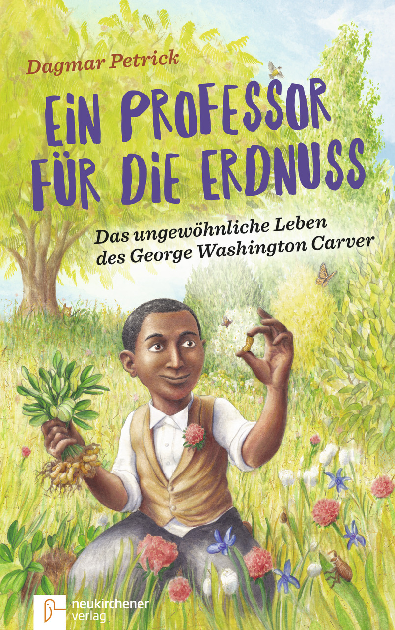 Ein Professor Für Die Erdnuss - Das Ungewöhnliche Leben Des George  Washington Carver