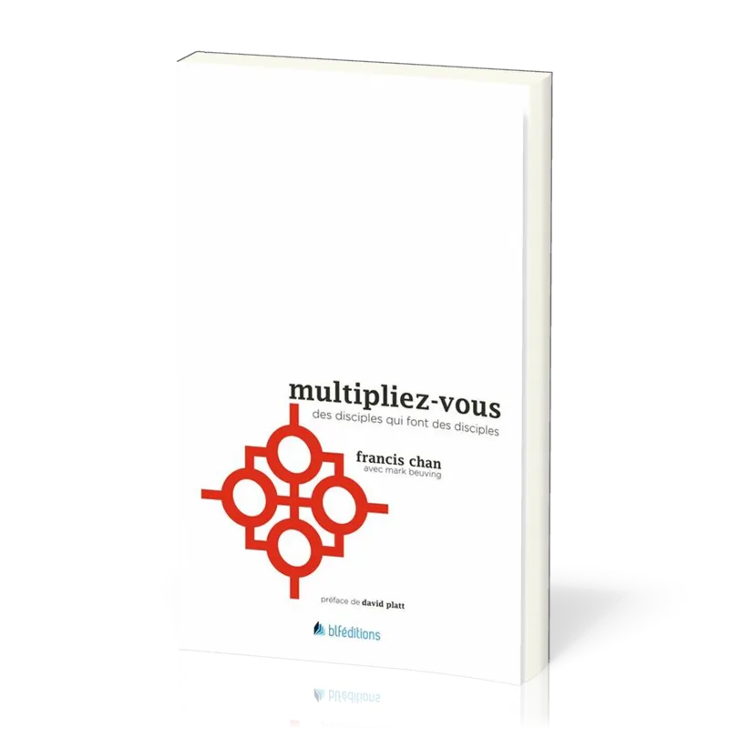 Multipliez-vous - Des disciples qui font des disciples