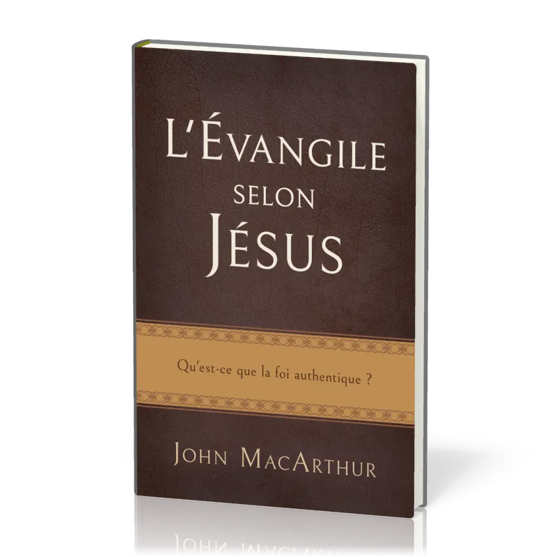 Évangile selon Jésus (L') - Qu'est-ce que la foi authentique?