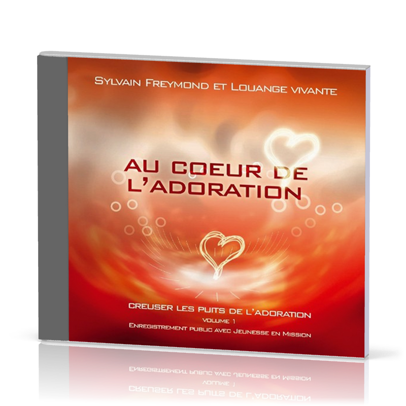 Au cœur de l'adoration [CD] - Creuser les puits de l'adoration vol.1