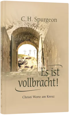 Es ist vollbracht - Christi Worte am Kreuz