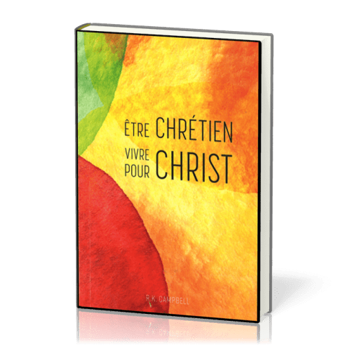 Être chrétien vivre pour Christ