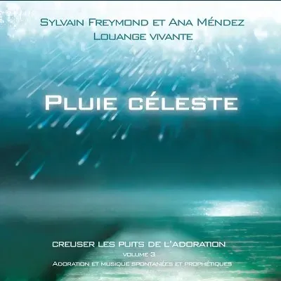 Pluie céleste [MP3] - Creuser les puits de l'adoration vol.3