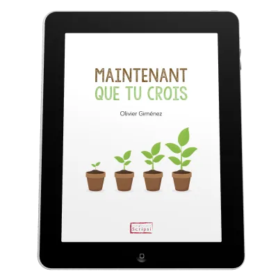 Maintenant que tu crois - Ebook