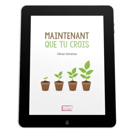 Maintenant que tu crois - Ebook