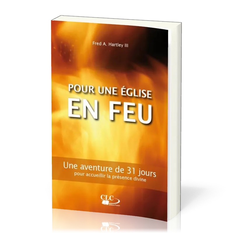 Pour une Église en feu - Une aventure de 31 jours pour accueillir la présence divine