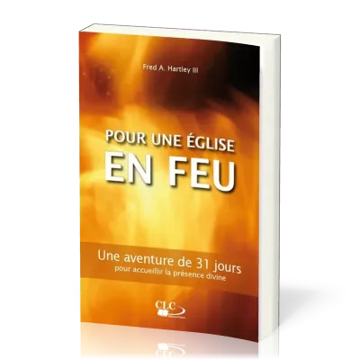 Pour une Église en feu - Une aventure de 31 jours pour accueillir la présence divine