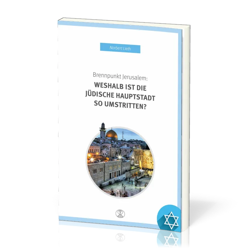 BRENNPUNKT JERUSALEM: WESHALB IST DIE JÜDISCHE HAUPTSTADT SO UMSTRITTEN?