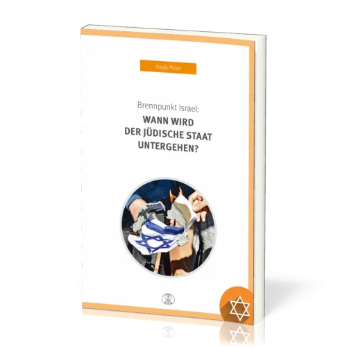 BRENNPUNKT ISRAEL: WANN WIRD DER JÜDISCHE STAAT UNTERGEHEN?