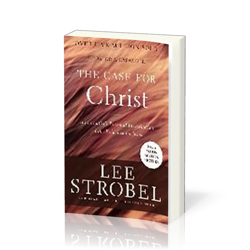 Case for Christ (The) - A Journalist's Personal Investigation of the Evidence for Jesus [Updated...