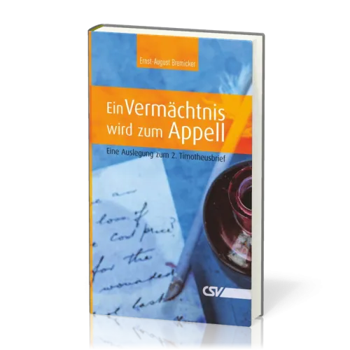 Ein Vermächtnis wird zum Appell - Eine Auslegung zum 2. Timotheusbrief