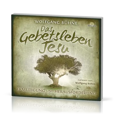 Das Gebetsleben Jesu, Hörbuch-MP3 - Ermutigung und Herausforderung