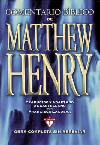 Commentario Biblico Matthew Henry - Obra completa sin abreviar - 13 tomos en 1