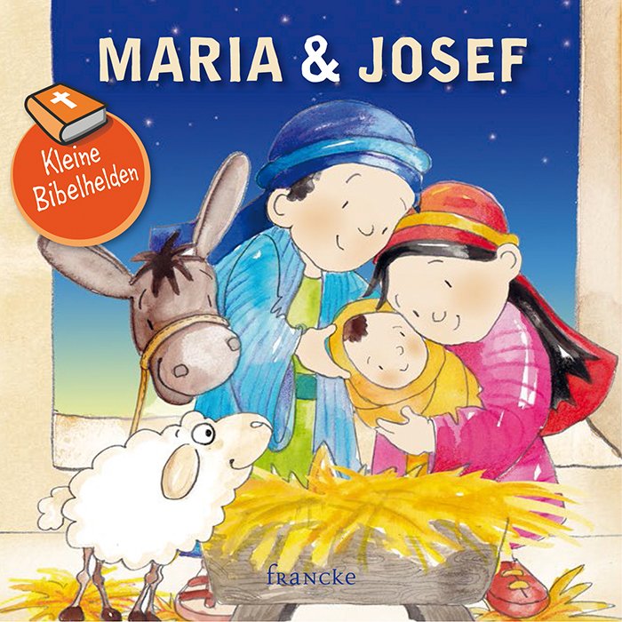Maria und Josef - Kleine Bibelhelden