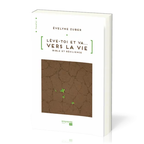 Lève-toi et va...vers la vie - Bible et résilience