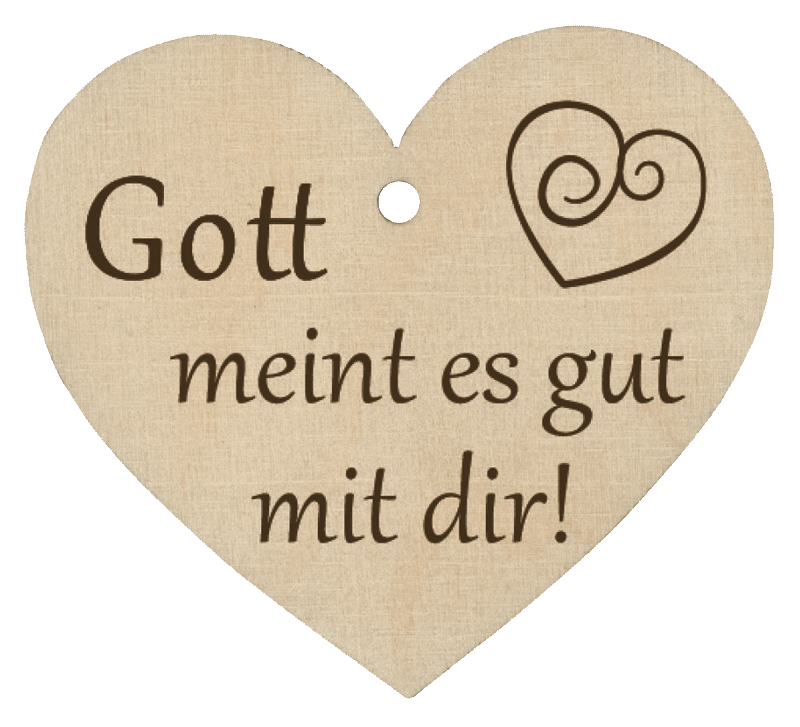 Holzherz Gott meint es gut mit dir