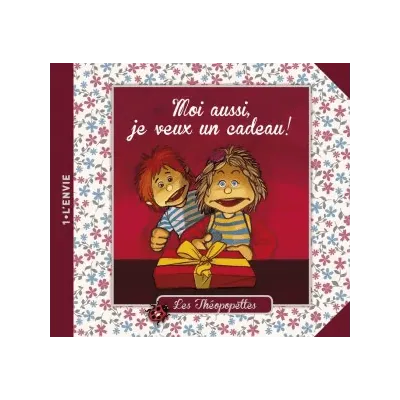 Moi aussi, je veux un cadeau! - Les Théopopettes n°1 - l'envie