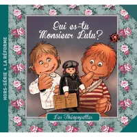 Qui es tu monsieur lulu? - Les Théopopettes hors série - La Réforme