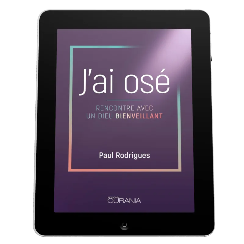 J'ai osé - Rencontre avec un Dieu bienveillant - ePub