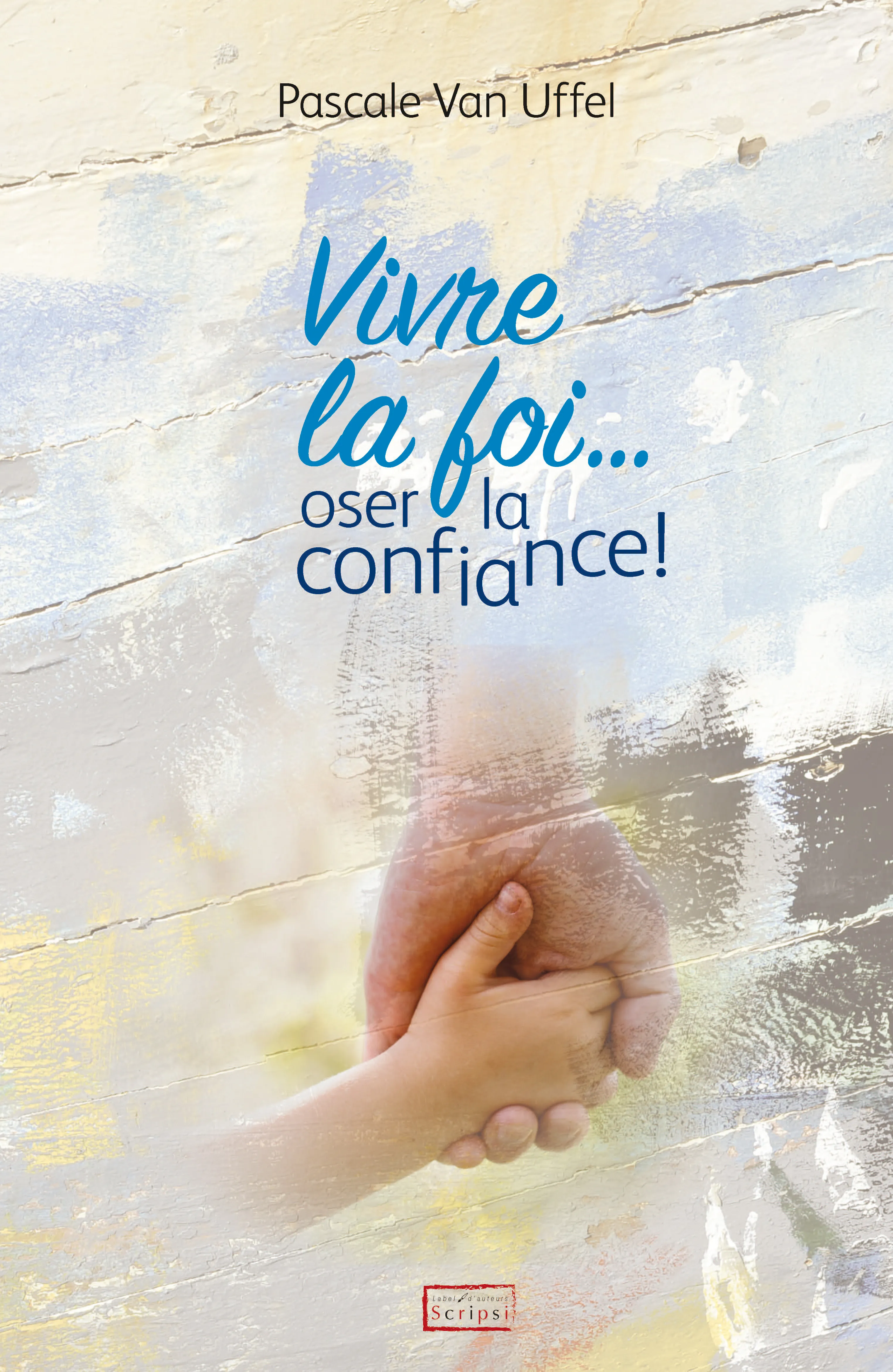 Vivre la foi... oser la confiance! - Pdf