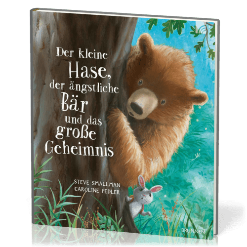 Der kleine Hase, der ängstliche Bär und das grosse Geheimnis