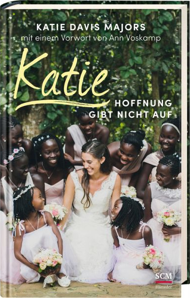 Katie - Hoffnung gibt nicht auf
