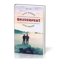 Bruderherz - Echte Männer - Echte Freunde