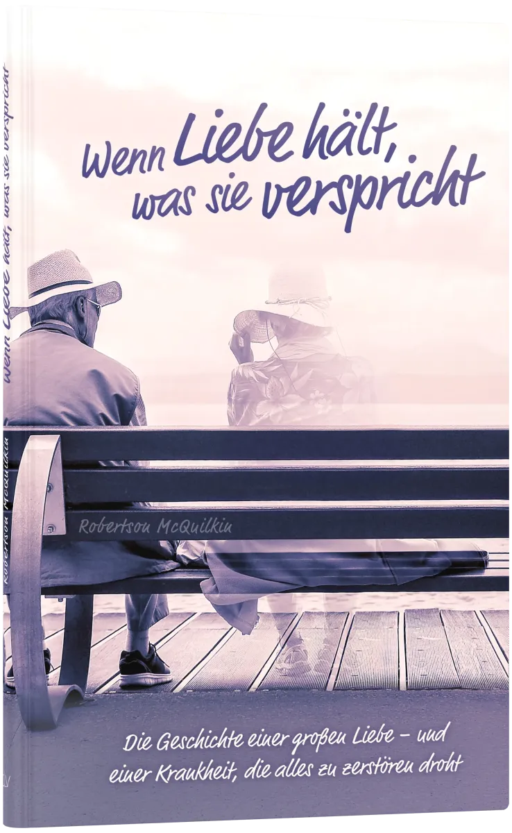 Wenn Liebe hält, was sie verspricht - Die Geschichte einer großen Liebe - und einer Krankheit,...