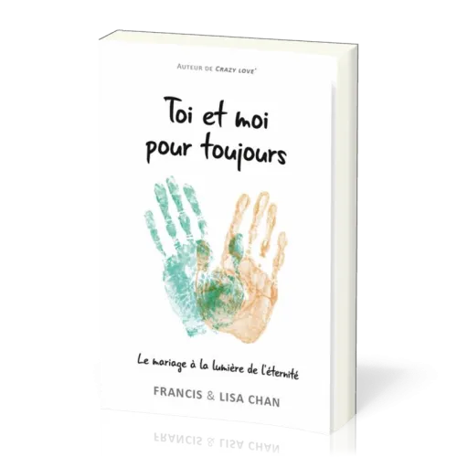 Toi et moi pour toujours - Le mariage à la lumière de l'éternité