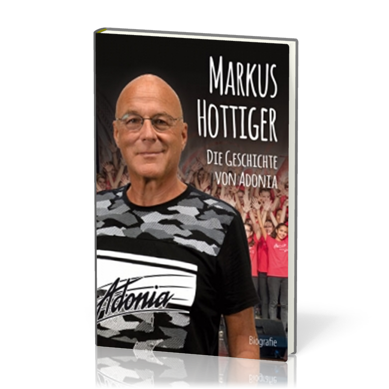 Markus Hottiger - Die Geschichte von Adonia