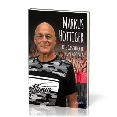 Markus Hottiger - Die Geschichte von Adonia