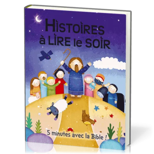 Histoires à lire le soir - 5 minutes avec la Bible
